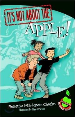 It's Not about the Apple!: Easy-To-Read Wonder Tales