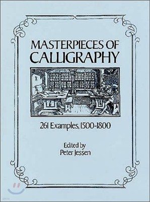 Masterpieces of Calligraphy : 261 Examples, 1500-1800