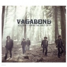 Vagabond - You Dont Know The Half Of It
