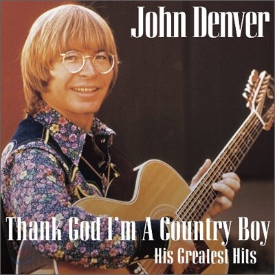 John Denver - Thank God I'm A Country Boy: The Best Of