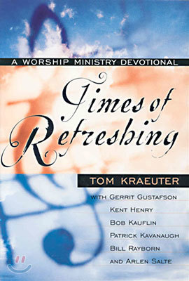 Times of Refreshing: A Worship Ministry Devotional