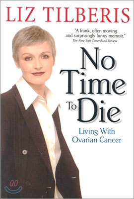 No Time to Die: Living with Ovarian Cancer