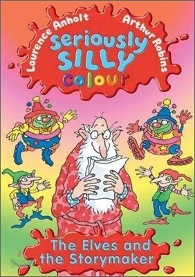 Seriously Silly Colour : The Elves and The Story Maker
