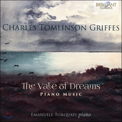 Emanuele Torquati  踰 ׸:   - ǾƳ ǰ (Charles Tomlinson Griffes: The Vale Of Dreams - Piano Music)  丣Ƽ