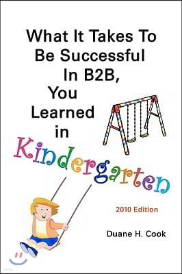 What It Takes to be Successful in B2B, You Learned In Kindergarten