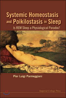 Systemic Homeostasis and Poikilostasis in Sleep: Is Rem Sleep a Physiological Paradox?