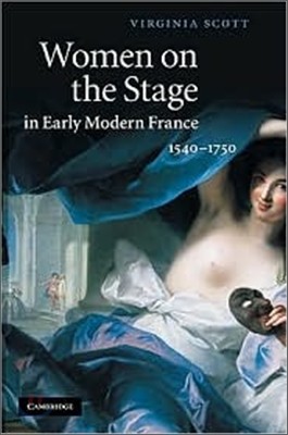 Women on the Stage in Early Modern France