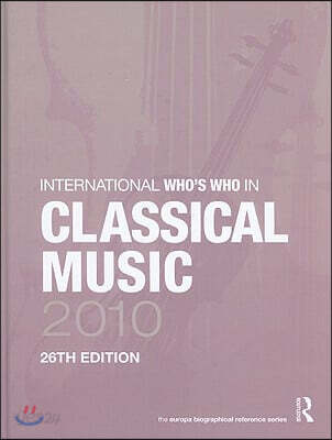 International Who's Who in Classical Music 2010