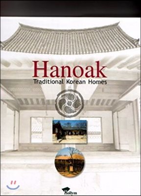 Hanoak : Traditional Korean Homes