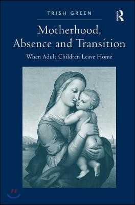 Motherhood, Absence and Transition