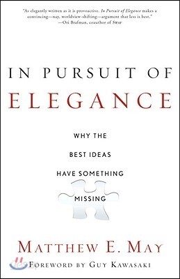 In Pursuit of Elegance: Why the Best Ideas Have Something Missing