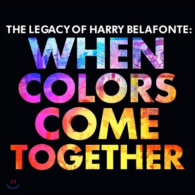 Harry Belafonte (ظ ) - The Legacy of Harry Belafonte: When Colors Come Together