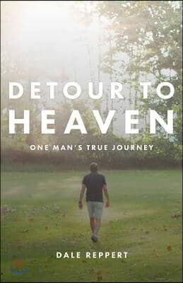 Detour to Heaven: One Man's True Journey