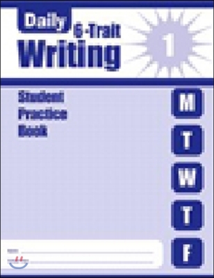 Daily 6-Trait Writing 1 : Student Practice Book