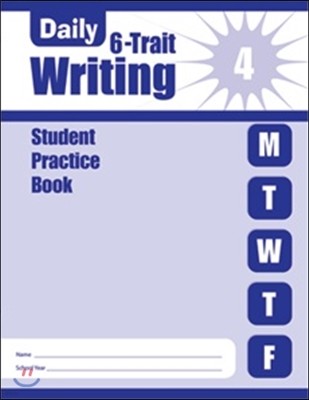 Daily 6-Trait Writing 4 : Student Practice Book 