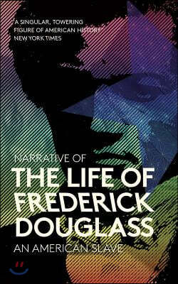 Narrative of the Life of Frederick Douglass: An American Slave