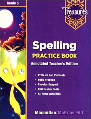 Treasures Grade 5 : Spelling Practice Book Teacher's Annotated Edition