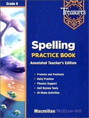 Treasures Grade 6 : Spelling Practice Book Teacher's Annotated Edition