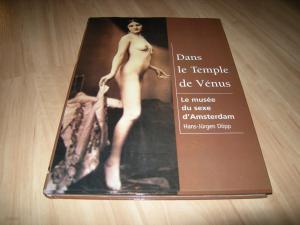 Dans le Temple de Venus: Le musee du sexe d'Amsterdam