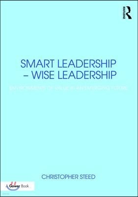 Smart Leadership ? Wise Leadership