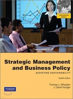 Strategic Management and Business Policy : International Version: Achieving Sustainability, 12/E