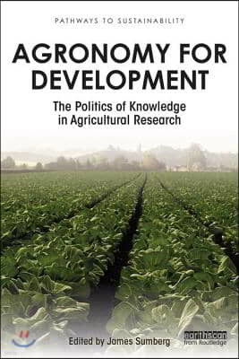 Agronomy for Development: The Politics of Knowledge in Agricultural Research