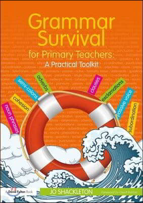 Grammar Survival for Primary Teachers: A Practical Toolkit