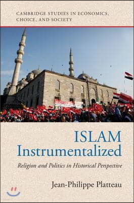 Islam Instrumentalized: Religion and Politics in Historical Perspective
