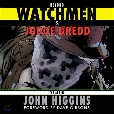 Beyond Watchmen and Judge Dredd: The Art of John Higgins