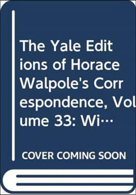 The Yale Editions of Horace Walpole's Correspondence, Volume 33: With the Countess of Upper Ossory, II, 1778-1787