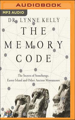 The Memory Code: The Secrets of Stonehenge, Easter Island and Other Ancient Monuments