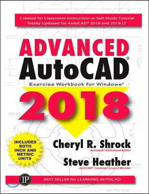 Advanced AutoCAD 2018: Exercise Workbook