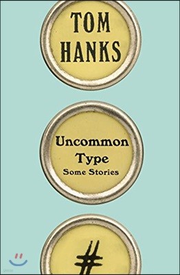 Uncommon Type: Some Stories