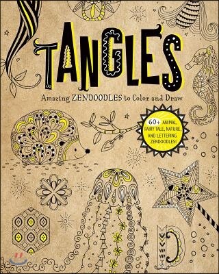 Tangles: Amazing Zendoodles to Color and Draw