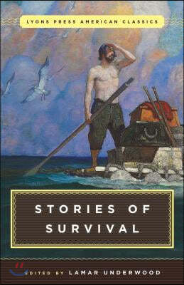 Great American Survival Stories: Lyons Press Classics