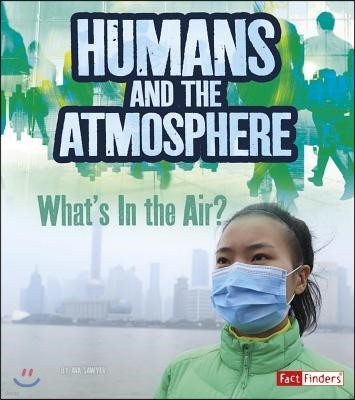 Humans and Earth's Atmosphere: What's in the Air?