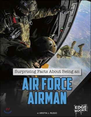 Surprising Facts about Being an Air Force Airman