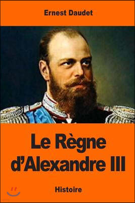 Le Regne d'Alexandre III