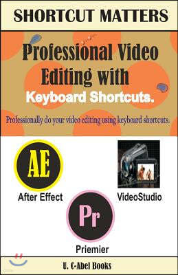 Professional Video Editing with Keyboard Shortcuts