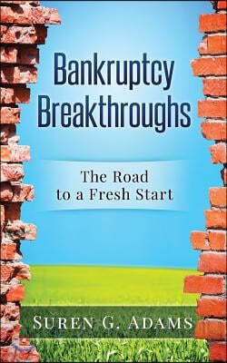 Bankruptcy Breakthroughs: The Road to a Fresh Start