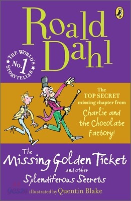 The Missing Golden Ticket and Other Splendiferous Secrets