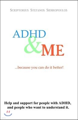 ADHD and ME: ...because you can do it better!