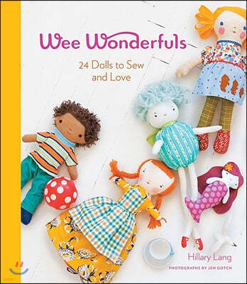Wee Wonderfuls: 24 Dolls to Sew