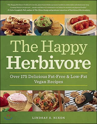 The Happy Herbivore Cookbook: Over 175 Delicious Fat-Free & Low-Fat Vegan Recipes