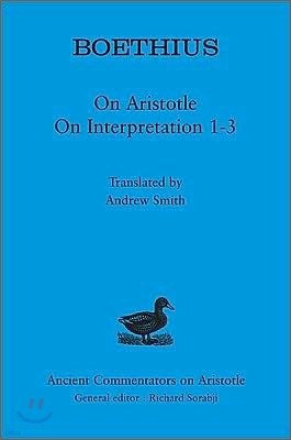 Boethius: On Aristotle on Interpretation 1-3