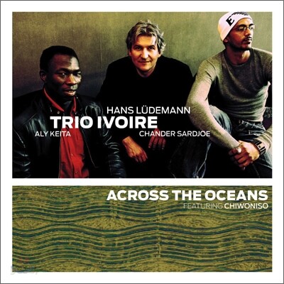 Trio Ivoire (트리오 일뵈레) - Across The Oceans (Featuring Chiwoniso)