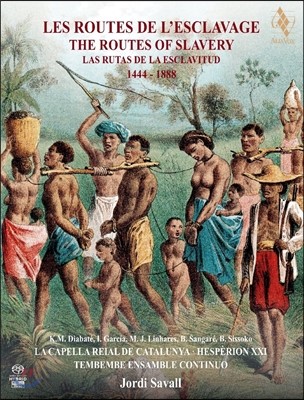 Jordi Savall / Hesperion XXI 노예 제도의 길 - 아프리카, 포르투갈, 스페인, 라틴 아메리카 1444-1888 (Les Routes de l'Esclavage [The Routes Of Slavery]) 조르디 사발, 에스페리옹 21
