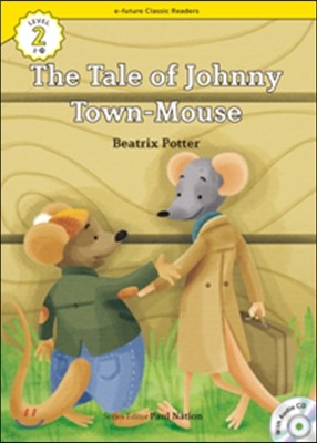 e-future Classic Readers Level 2-26 : The Tale of Johnny Town-Mouse 