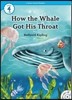 e-future Classic Readers Level 4-4 : How the Whale Got His Throat 