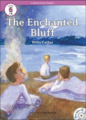 e-future Classic Readers Level 6-8 : The Enchanted Bluff 
